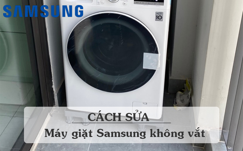 Cách sửa máy giặt samsung không vắt
