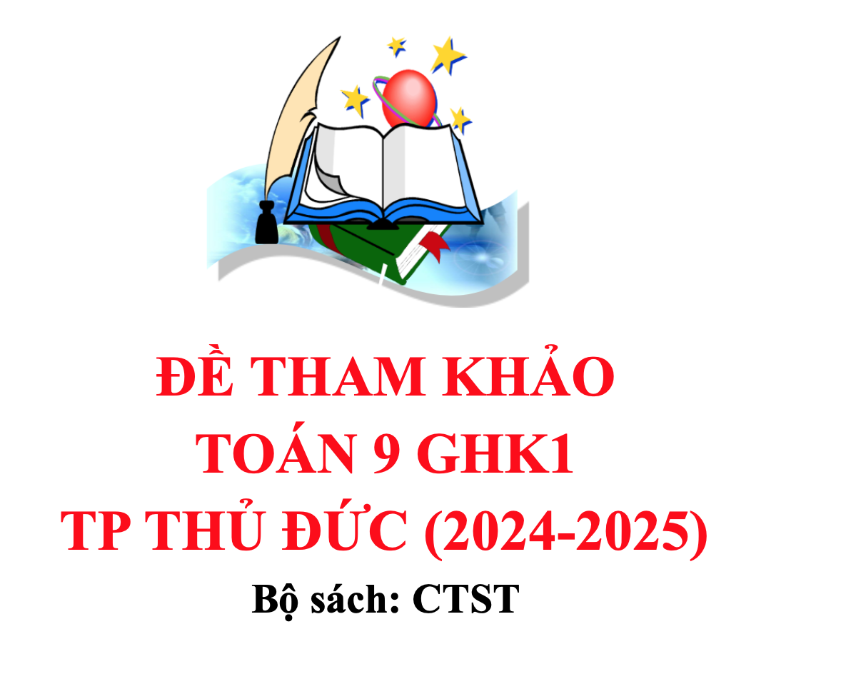 Đề kiểm tra giữa kì 1 toán 9 CTST 2024-2025 thành phố Thủ Đức