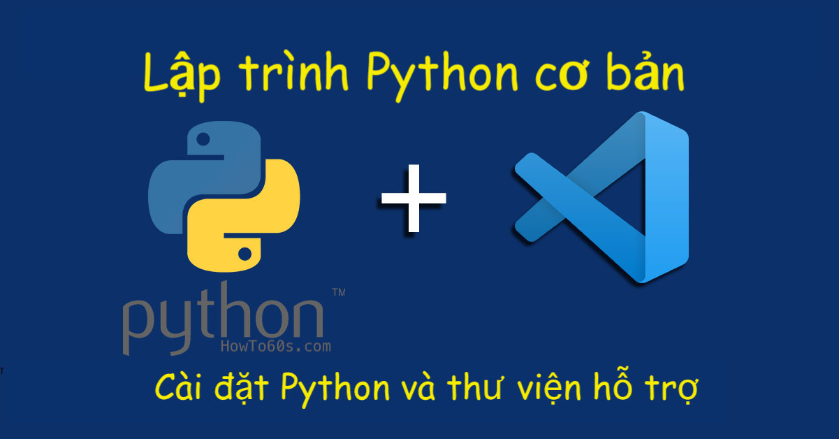 Các bước cài đặt môi trường để học lập trình Python