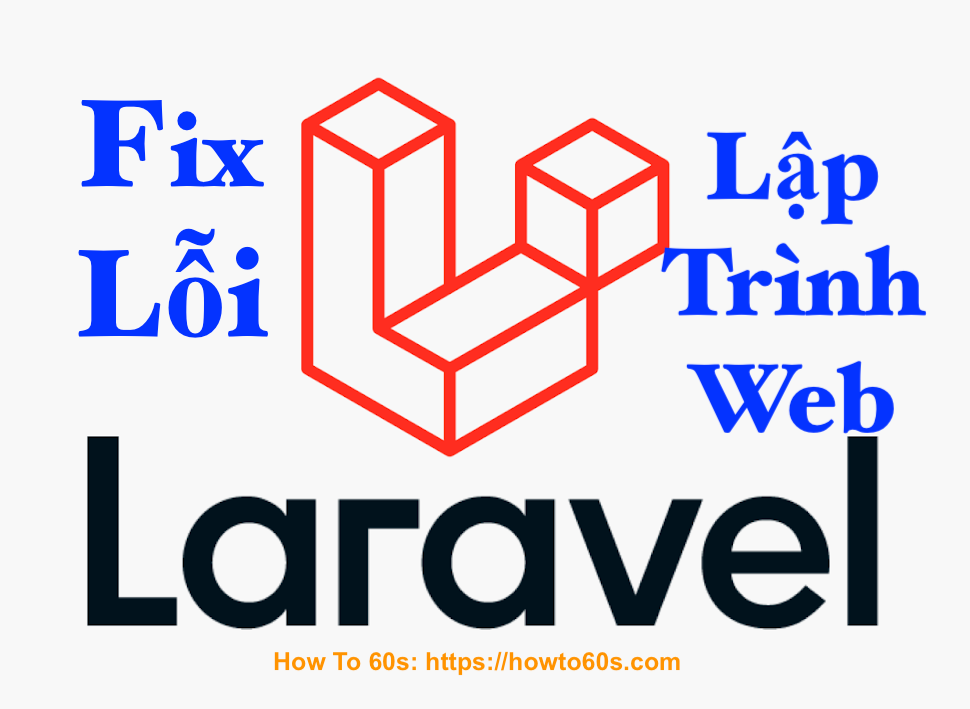 Lỗi thường gặp trong lập trình Website PHP Framework Laravel